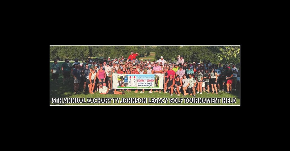 5TH ANNUAL ZACHARY TY JOHNSON LEGACY GOLF TOURNAMENT HELD