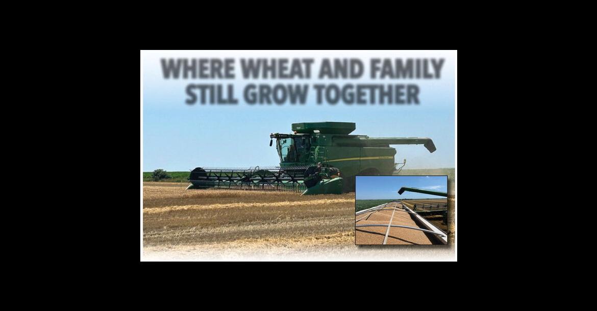 WHERE WHEAT AND FAMILY STILL GROW TOGETHER