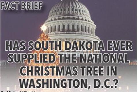 HAS SOUTH DAKOTA EVER SUPPLIED THE NATIONAL CHRISTMAS TREE IN WASHINGTON, D.C.?